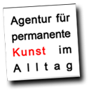 Agentur für permanente Kunst im Alltag